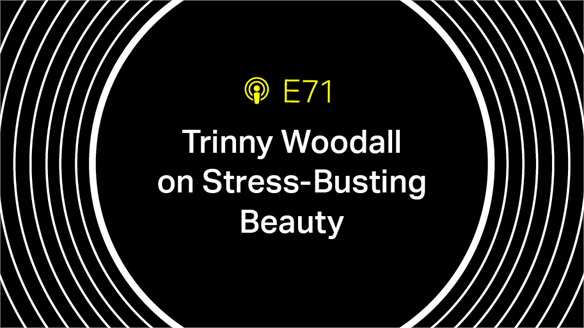 Episode 71: Trinny Woodall on Stress-Busting Beauty
