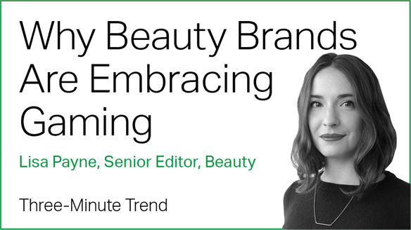 Three-Minute Trend: Why Beauty Brands Are Embracing Gaming