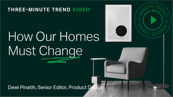 Three-Minute Trend: How Our Homes Must Change