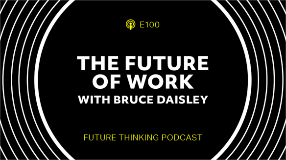 Episode 100: Bruce Daisley on the Future of Work 