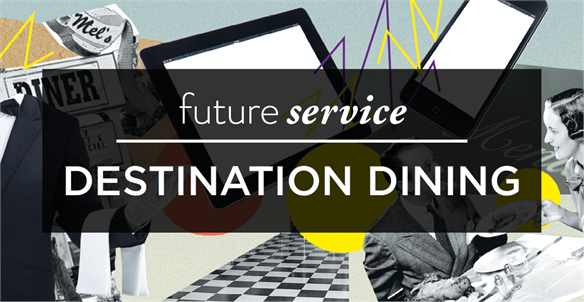 Future Service: Destination Dining