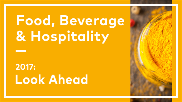 2017: Look Ahead - Food, Beverage & Hospitality